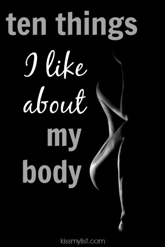 ten things I like about my body