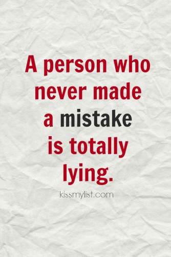 Never made a mistake quote